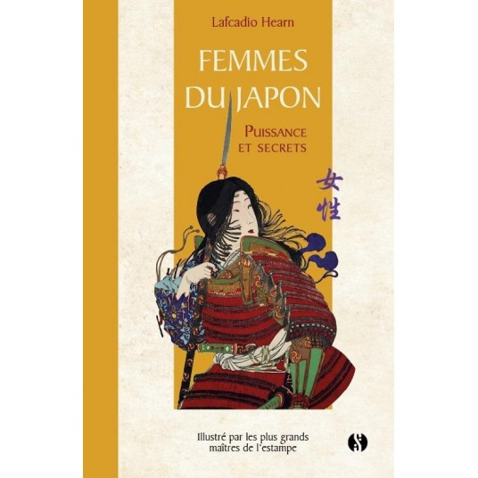 FEMMES DU JAPON PUISSANCE ET SECRETS
