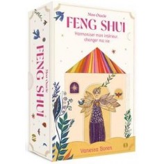 MON ORACLE FENG SHUI - HARMONISER MON INTERIEUR, CHANGER MA VIE