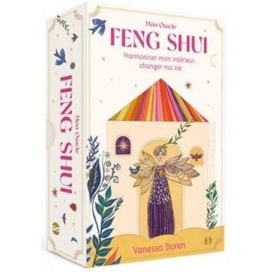 MON ORACLE FENG SHUI - HARMONISER MON INTERIEUR, CHANGER MA VIE
