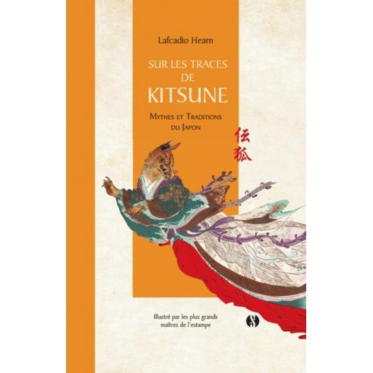 SUR LES TRACES DE KITSUNE - MYTHES ET TRADITIONS DU JAPON