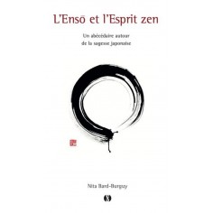 L' ENSO ET L'ESPRIT ZEN - UN ABECEDAIRE AUTOUR DE LA SAGESSE JAPONAISE