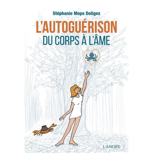 L'AUTOGUERISON - DU CORPS A L'AME