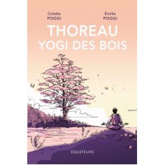 THOREAU, YOGI DES BOIS