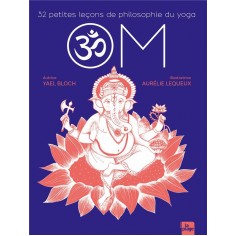OM - 32 PETITES LECONS DE PHILOSOPHIE DU YOGA