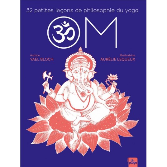 OM - 32 PETITES LECONS DE PHILOSOPHIE DU YOGA