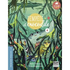 LE CLUB DES NAGEOIRES ET DES CARAPACES EXTRAORDINAIRES - TOME 4 TEMPETE ET CROCODILE !