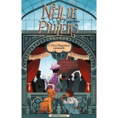 NELLIE ET PHILEAS, DETECTIVES GLOBE TROTTERS - TOME 2 VOLS A L'EXPOSITION UNIVERSELLE