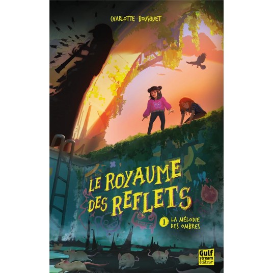 LE ROYAUME DES REFLETS - TOME 1 LA MELODIE DES OMBRES