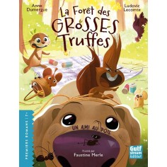 LA FORET DES GROSSES TRUFFES - TOME 3 UN AMI AU POIL - VOL03