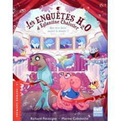 LES ENQUETES H2O D'EGLANTINE CHALUTIER - QUI VEUT FAIRE SAUTER LE MUSEE ?