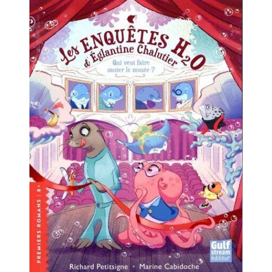 LES ENQUETES H2O D'EGLANTINE CHALUTIER - QUI VEUT FAIRE SAUTER LE MUSEE ?