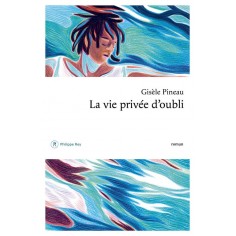 LA VIE PRIVEE D'OUBLI LA VIE PRIVEE D'OUBLI