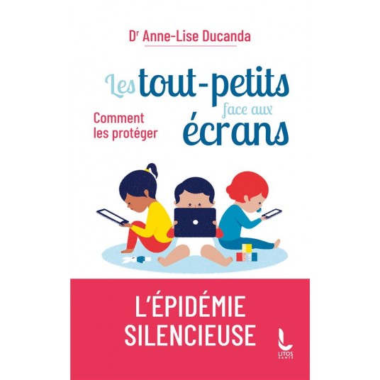 LES TOUT-PETITS FACE AUX ECRANS - COMMENT LES PROTEGER