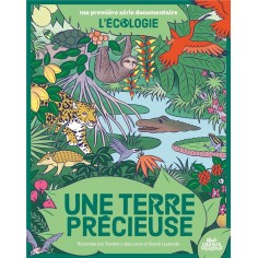 MA PREMIERE SERIE DOCUMENTAIRE L'ECOLOGIE - ONE-SHOT - UNE TERRE PRECIEUSE