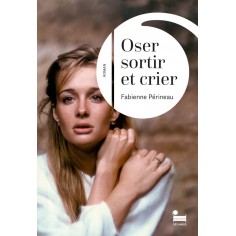 OSER SORTIR ET CRIER