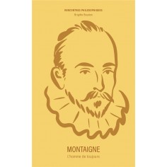 MONTAIGNE - L'HOMME DE TOUJOURS