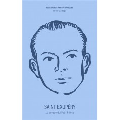 SAINT EXUPERY, LE VOYAGE DU PETIT PRINCE