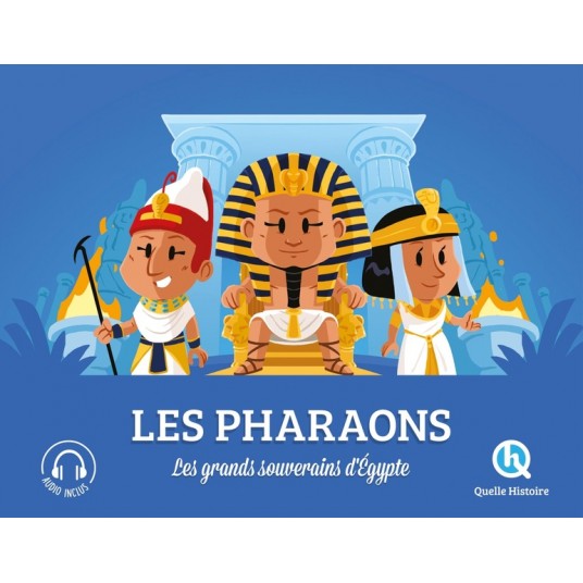 LES PHARAONS - LES GRANDS SOUVERAINS D'EGYPTE