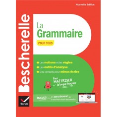 BESCHERELLE - LA GRAMMAIRE POUR TOUS (NOUVELLE EDITION) - POUR MAITRISER LA LANGUE FRANCAISE