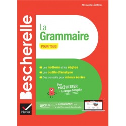 BESCHERELLE - LA GRAMMAIRE POUR TOUS (NOUVELLE EDITION) - POUR MAITRISER LA LANGUE FRANCAISE