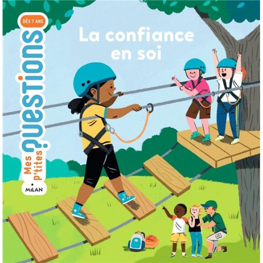 MES P'TITES QUESTIONS - CONFIANCE EN SOI (LA) - DES 7 ANS