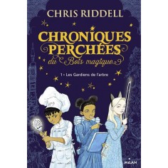 CHRONIQUES PERCHEES DU BOIS MAGIQUE , TOME 01 - LES GARDIENS DE L'ARBRE