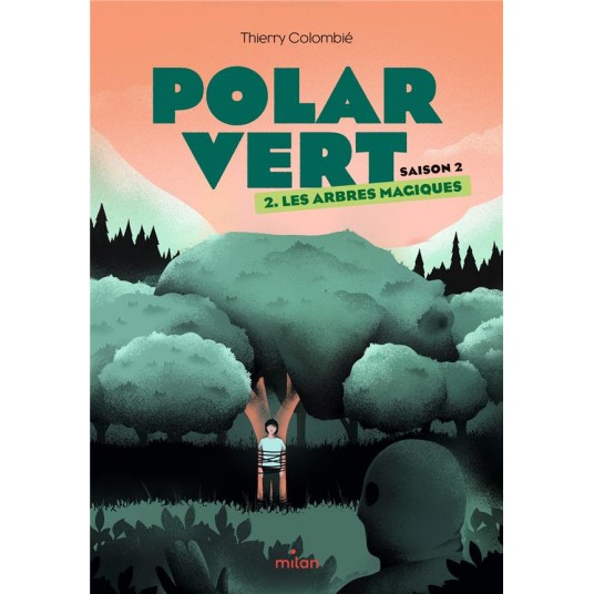 POLAR VERT - SAISON 2, TOME 02 - LES ARBRES MAGIQUES