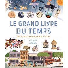 LE GRAND LIVRE DU TEMPS - DE LA MICROSECONDE A L'INFINI