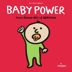 BABY POWER - TOUS EGAUX DES LE BERCEAU - TOUS EGAUX DES LE BERCEAU !