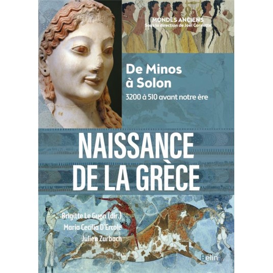 NAISSANCE DE LA GRECE (COMPACT) - DE MINOS A SOLON (3200 A 510 AVANT NOTRE ERE)