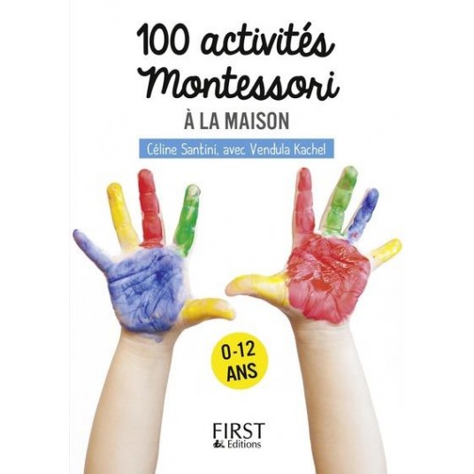 PETIT LIVRE DE - 100 ACTIVITES MONTESSORI A LA MAISON