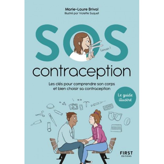 SOS CONTRACEPTION - LES CLES POUR COMPRENDRE SON CORPS ET BIEN CHOISIR SA CONTRACEPTION SOS CONTRACEPTION - LES CLES POUR COMPRENDRE SON CORPS ET BIEN CHOISIR SA CONTRACEPTION