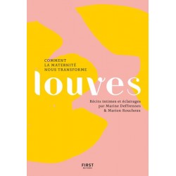 LOUVES, COMMENT LA MATERNITE NOUS TRANSFORME