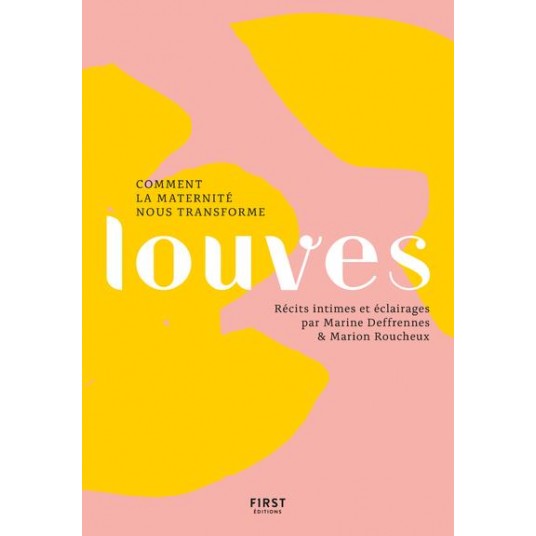 LOUVES, COMMENT LA MATERNITE NOUS TRANSFORME
