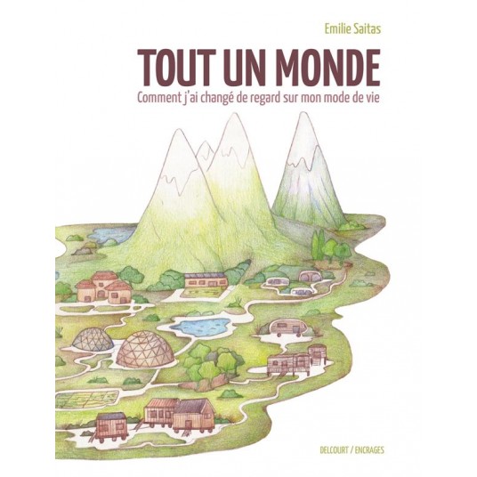 TOUT UN MONDE - ONE-SHOT - TOUT UN MONDE - COMMENT J'AI CHANGE DE REGARD SUR MON MODE DE VIE