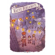 MAUVE BERGAMOTE T02 - LA FETE DES LUCIOLES