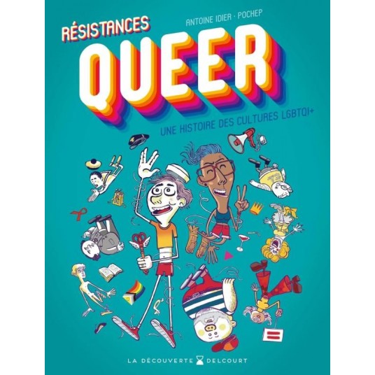 RESISTANCES QUEER - ONE SHOT - RESISTANCES QUEER - UNE HISTOIRE DES CULTURES LGBTQI+
