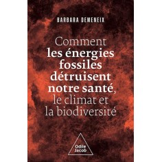 COMMENT LES ENERGIES FOSSILES DETRUISENT NOTRE SANTE, LE CLIMAT ET LA BIODIVERSITE