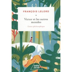 VICTOR ET LES AUTRES MONDES - CONTE PHILOSOPHIQUE