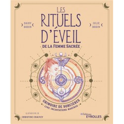 LES RITUELS D'EVEIL DE LA FEMME SACREE - GRIMOIRE DE SORCIERES : LUNE, INCANTATIONS, MANTRAS