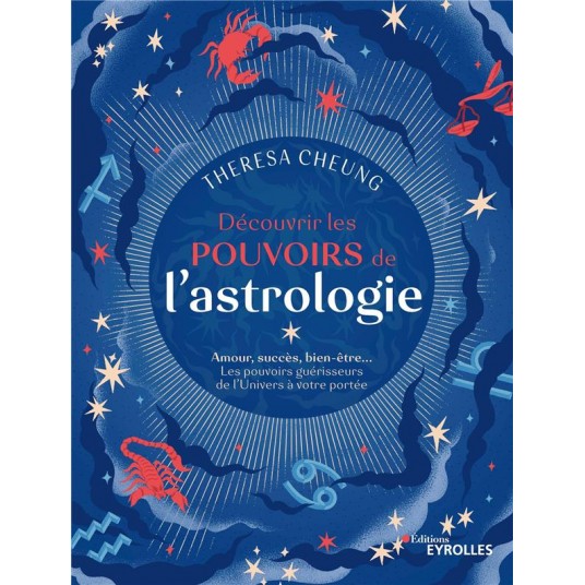 DECOUVRIR LES POUVOIRS DE L'ASTROLOGIE - AMOUR, SUCCES, BIEN-ETRE...