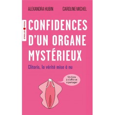 CONFIDENCES D'UN ORGANE MYSTERIEUX - CLITORIS, LA VERITE MISE A NU