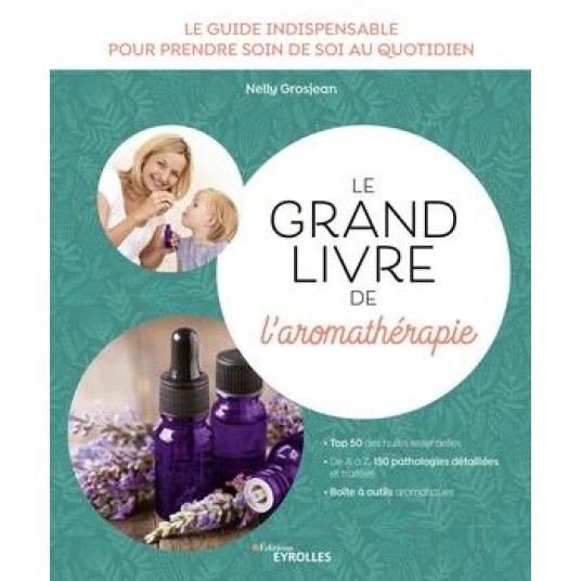 LE GRAND LIVRE DE L'AROMATHERAPIE