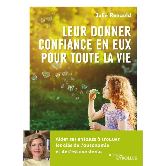 LEUR DONNER CONFIANCE EN EUX POUR TOUTE LA VIE - AIDER SES ENFANTS A TROUVER LES CLES DE L'AUTONOMIE