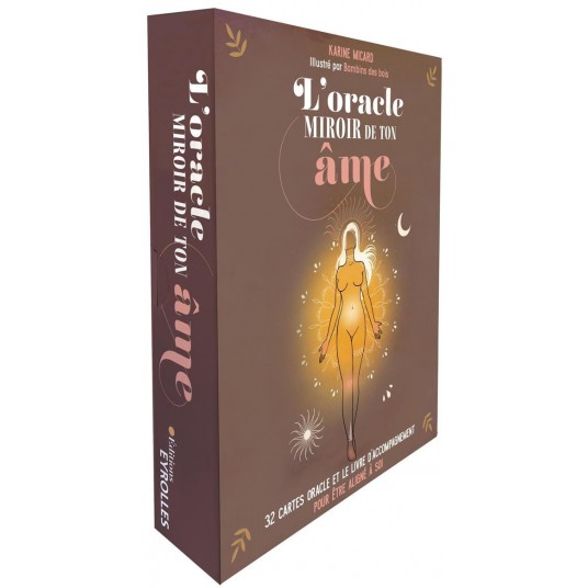 L'ORACLE MIROIR DE TON AME - 32 CARTES ORACLE ET LE LIVRE D'ACCOMPAGNEMENT POUR ETRE ALIGNE A SOI