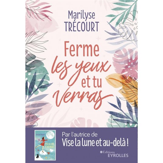 FERME LES YEUX ET TU VERRAS