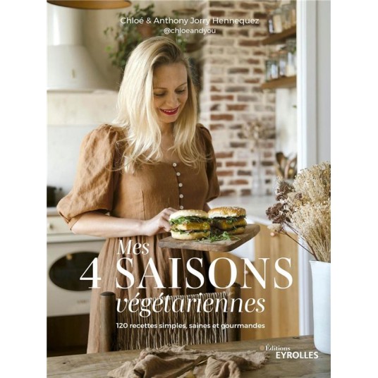 MES 4 SAISONS VEGETARIENNES - 120 RECETTES SIMPLES, SAINES ET GOURMANDES !
