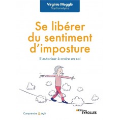 SE LIBERER DU SENTIMENT D'IMPOSTURE - S'AUTORISER A CROIRE EN SOI