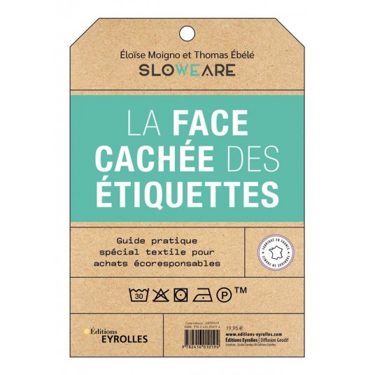 LA FACE CACHEE DES ETIQUETTES - GUIDE PRATIQUE SPECIAL TEXTILES POUR ACHATS ECORESPONSABLES