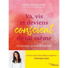 VA, VIS ET DEVIENS CONSCIENT DE TOI-MEME - 12 INSPIRATIONS POUR EXPLORER LES CHEMINS DE METAMORPHOSE